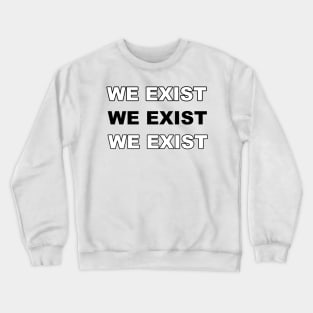 Arcade Fire - We Exist Crewneck Sweatshirt